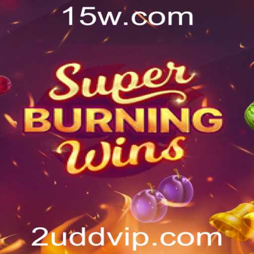 Descubra o Fascinante Mundo do Jogo SuperBurningWins com 2UDD